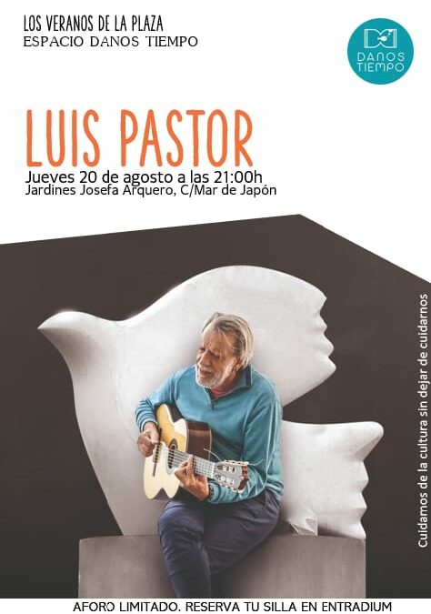 Luis Pastor en concierto en «Los Veranos de la Plaza» de Danos Tiempo (aforo completo)